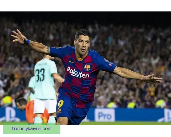 苏亚雷斯在巴萨时期的表现稳健引发众多关注